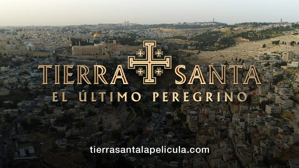 “Tierra Santa. El último peregrino” se estrena en cines de España el 21 de Mayo